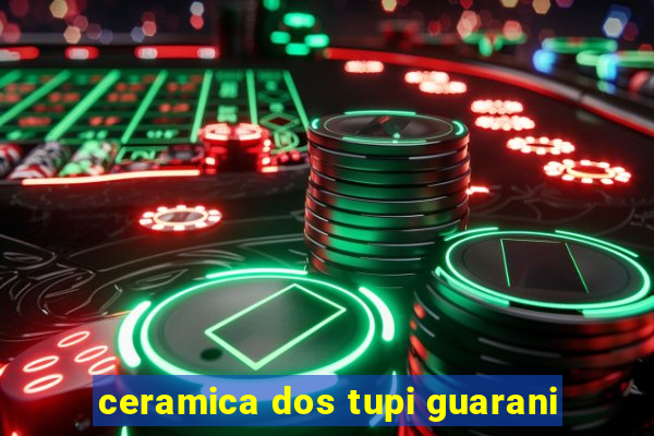 ceramica dos tupi guarani